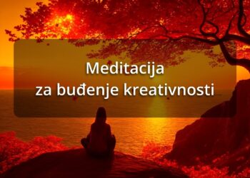 Meditacija za buđenje kreativnosti Povezivanje s osjećajima zadovoljstva * Izvor stvaranja *