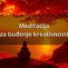 Meditacija za buđenje kreativnosti Povezivanje s osjećajima zadovoljstva * Izvor stvaranja *