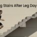 Zašto se stepenice čine kao Everest nakon dana s treningom nogu? Dijeta i vježbe koje vam mogu pomoći!