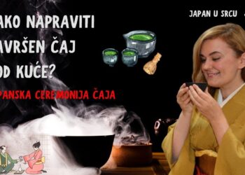 Kako napraviti savršen čaj kod kuće? Japanska ceremonija čaja